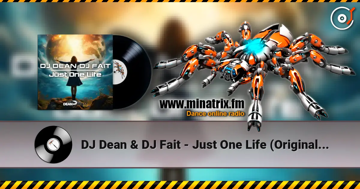 DJ Dean & DJ Fait - Just One Life (Original Mix) escuchar online en alta calidad | Minatrix.FM