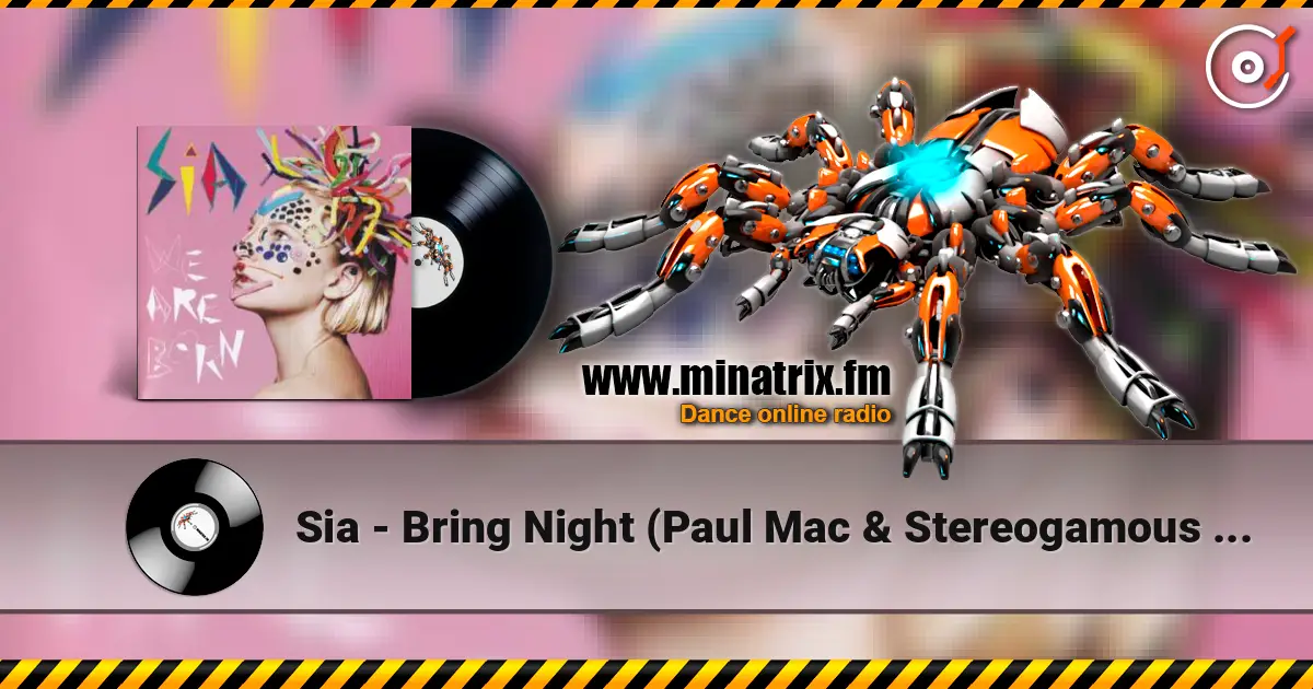 Sia - Bring Night (Paul Mac & Stereogamous Extension) escuchar online en alta calidad | Minatrix.FM