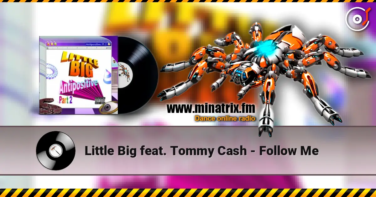 Little Big feat. Tommy Cash - Follow Me escuchar online en alta calidad | Minatrix.FM