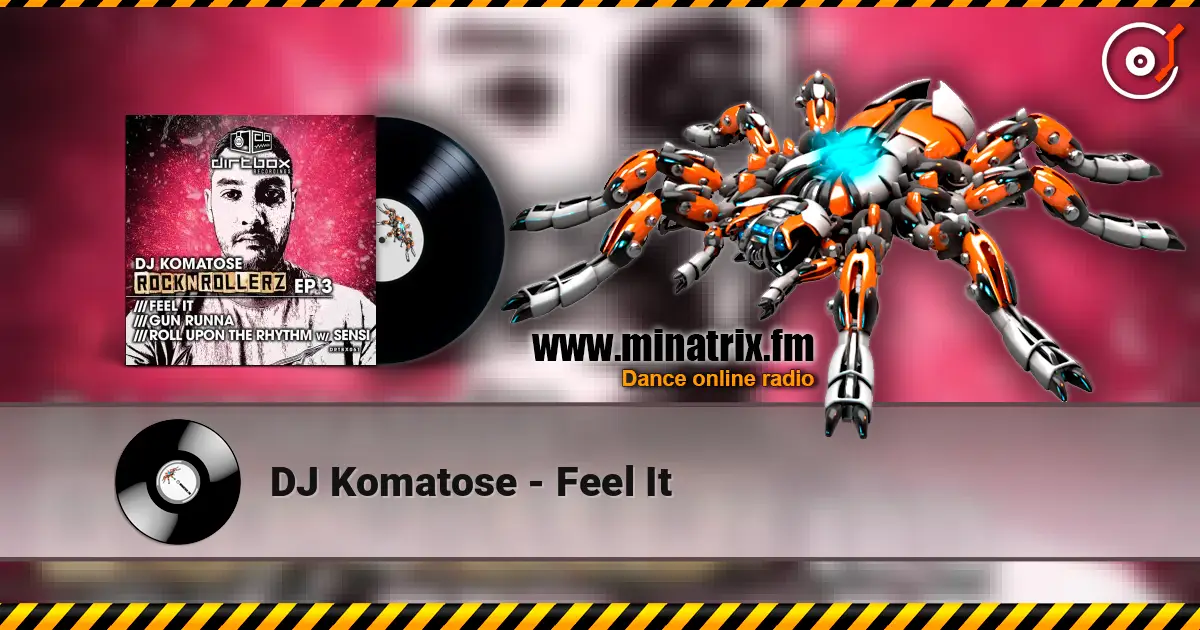 DJ Komatose - Feel It escuchar online en alta calidad | Minatrix.FM
