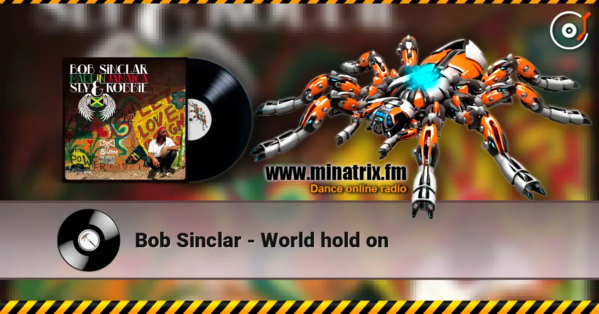 Bob Sinclar - World hold on escuchar online en alta calidad | Minatrix.FM