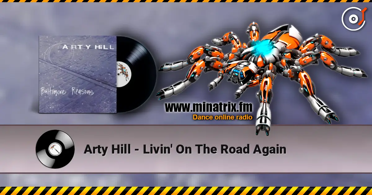 Arty Hill - Livin' On The Road Again escuchar online en alta calidad | Minatrix.FM
