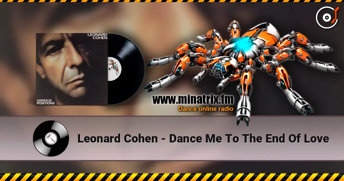 Leonard Cohen - Dance Me To The End Of Love escuchar online en alta calidad | Minatrix.FM