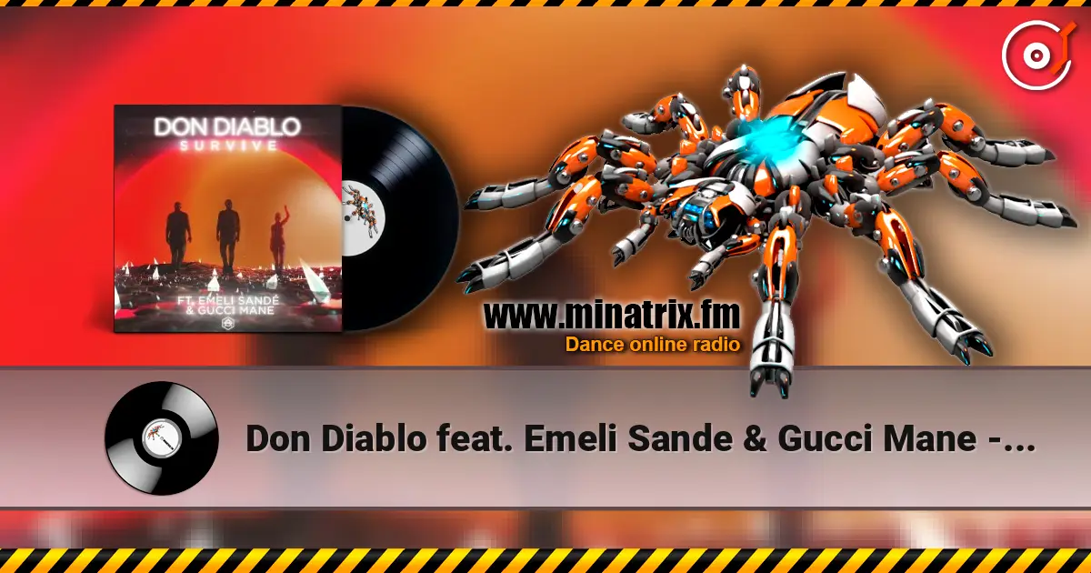 Don Diablo feat. Emeli Sande & Gucci Mane - Survive escuchar online en alta calidad | Minatrix.FM