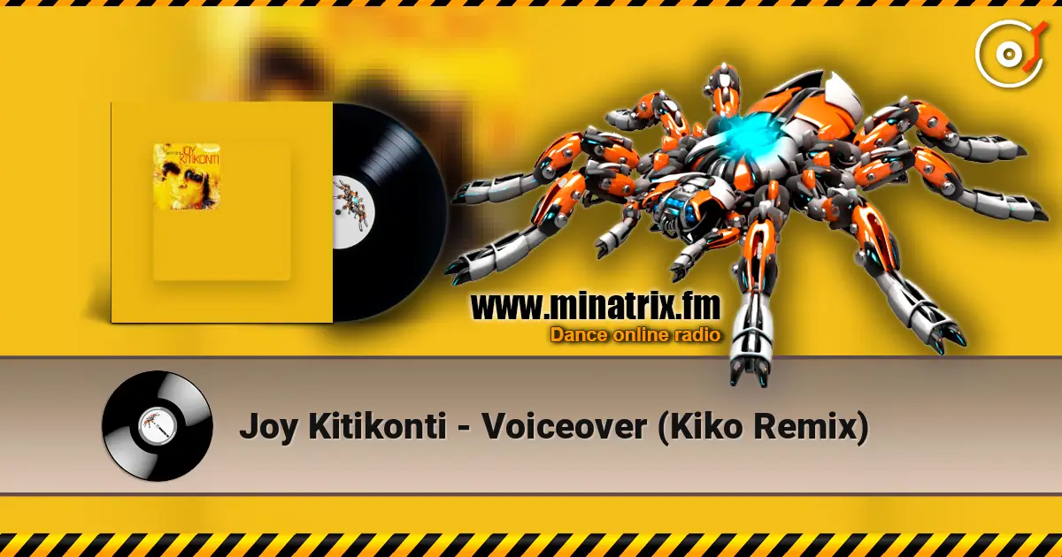 Joy Kitikonti - Voiceover (Kiko Remix) escuchar online en alta calidad | Minatrix.FM