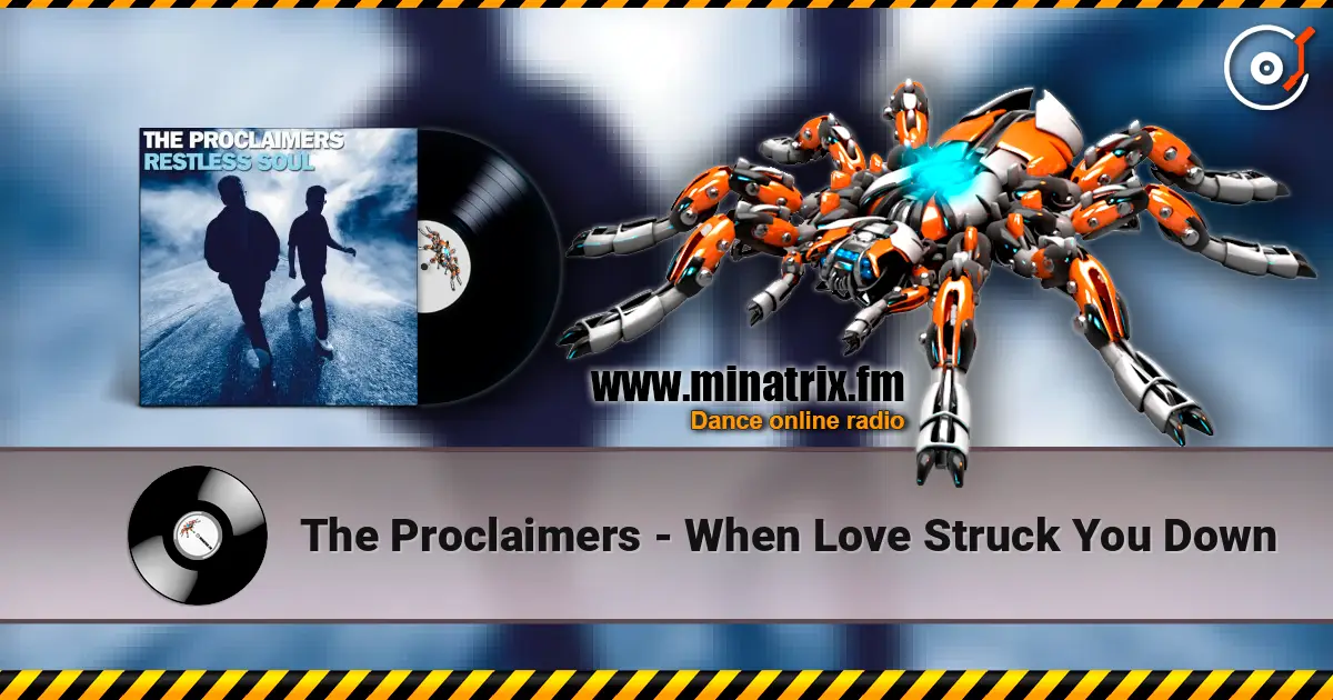 The Proclaimers - When Love Struck You Down escuchar online en alta calidad | Minatrix.FM