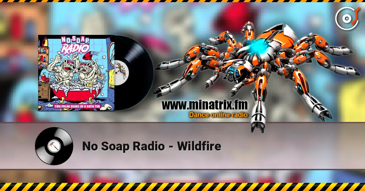 No Soap Radio - Wildfire escuchar online en alta calidad | Minatrix.FM