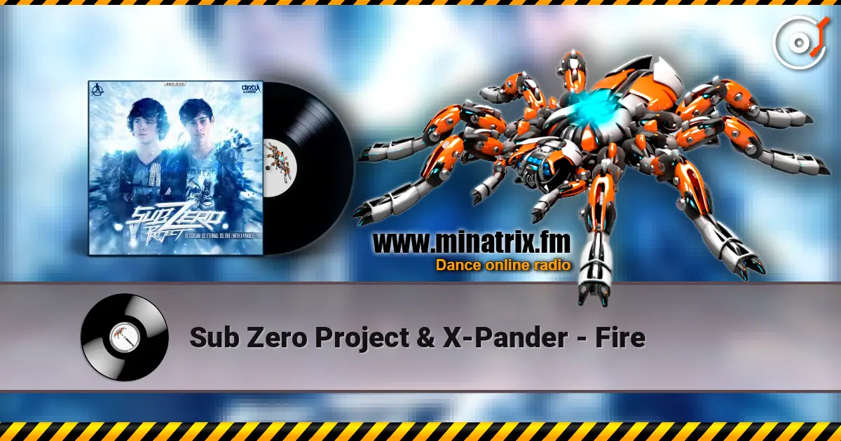 Sub Zero Project & X-Pander - Fire escuchar online en alta calidad | Minatrix.FM