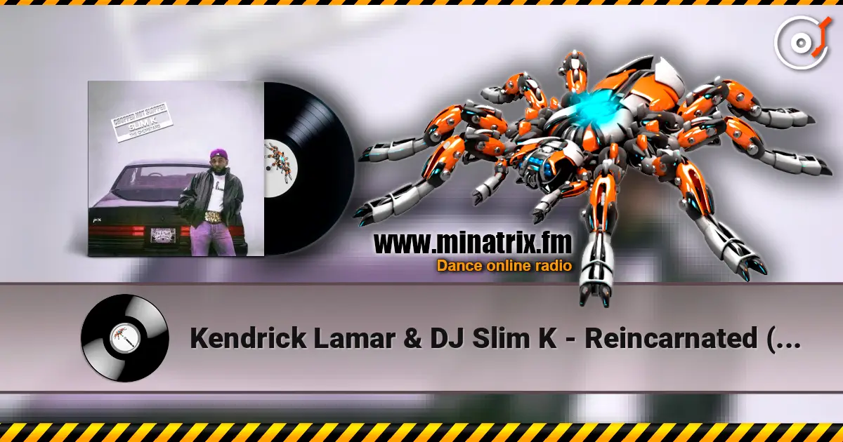 Kendrick Lamar & DJ Slim K - Reincarnated (ChopNotSlop Remix) escuchar online en alta calidad | Minatrix.FM