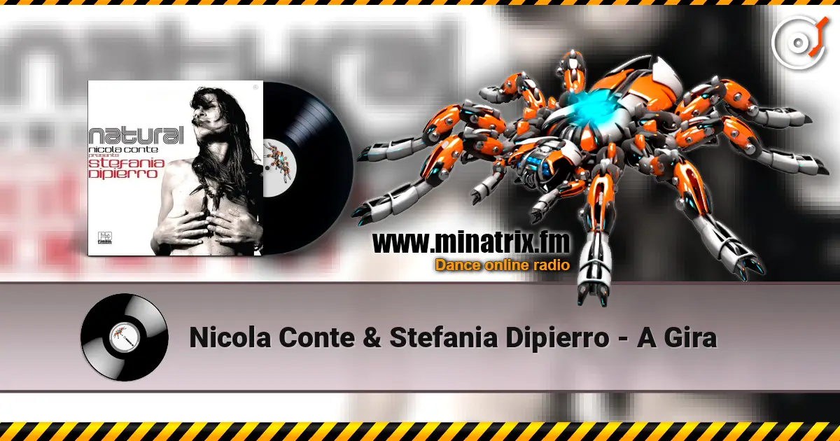Nicola Conte & Stefania Dipierro - A Gira escuchar online en alta calidad | Minatrix.FM