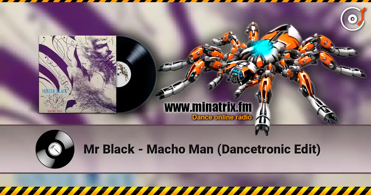 Mr Black - Macho Man (Dancetronic Edit) escuchar online en alta calidad | Minatrix.FM