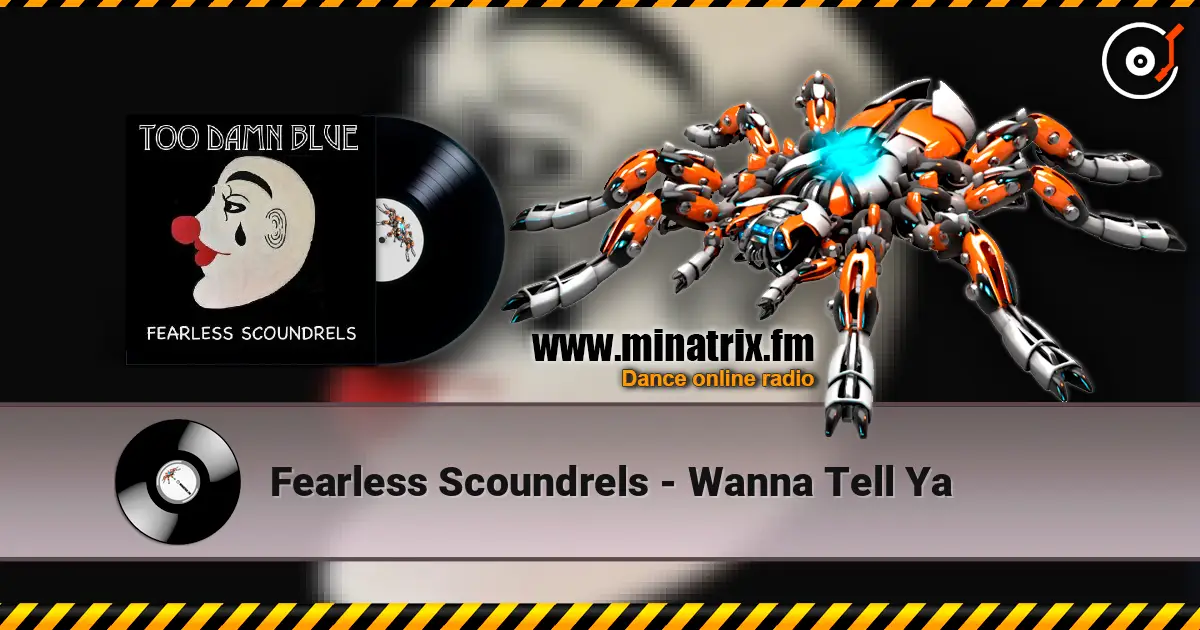 Fearless Scoundrels - Wanna Tell Ya escuchar online en alta calidad | Minatrix.FM