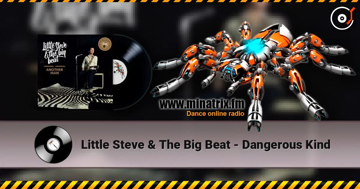 Little Steve & The Big Beat - Dangerous Kind escuchar online en alta calidad | Minatrix.FM