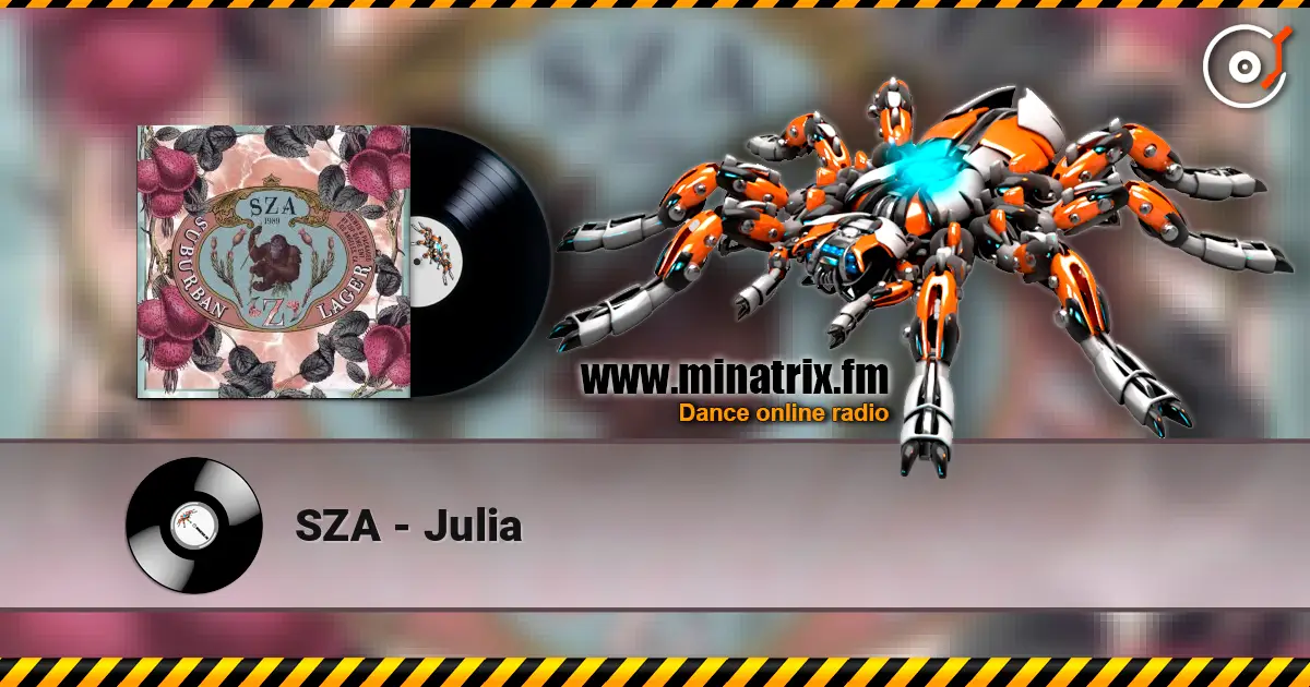 SZA - Julia escuchar online en alta calidad | Minatrix.FM