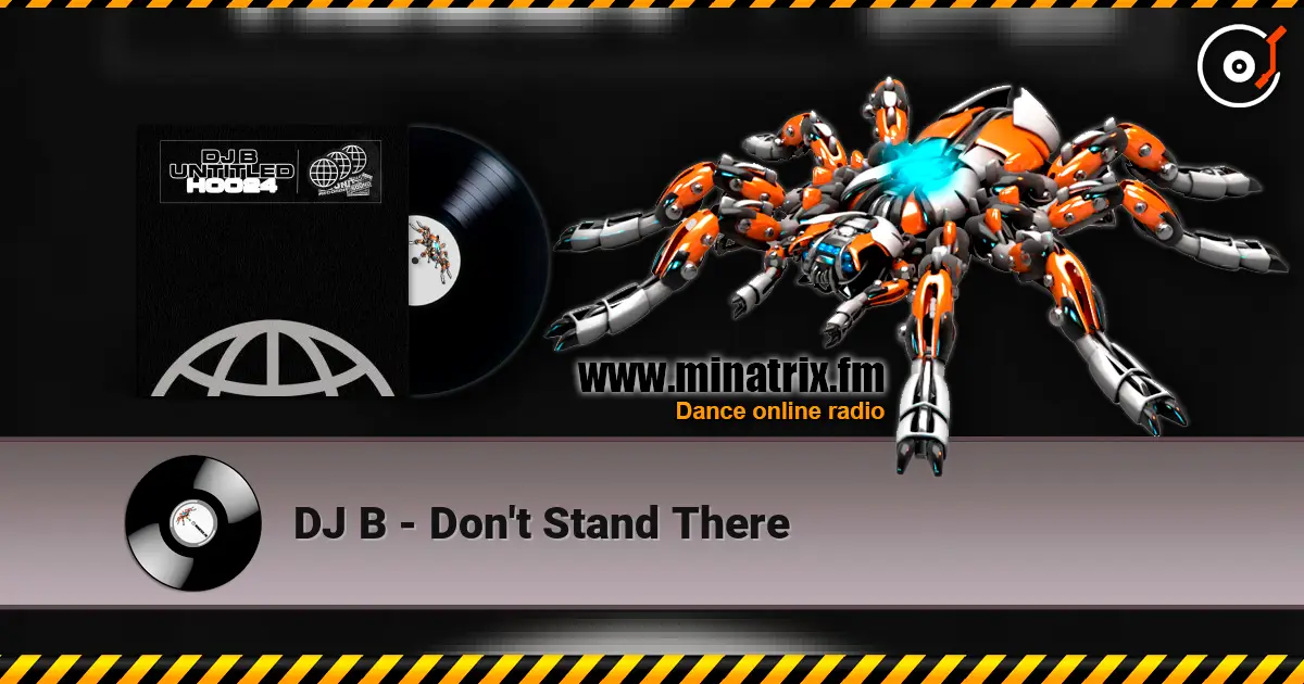 DJ B - Don't Stand There escuchar online en alta calidad | Minatrix.FM