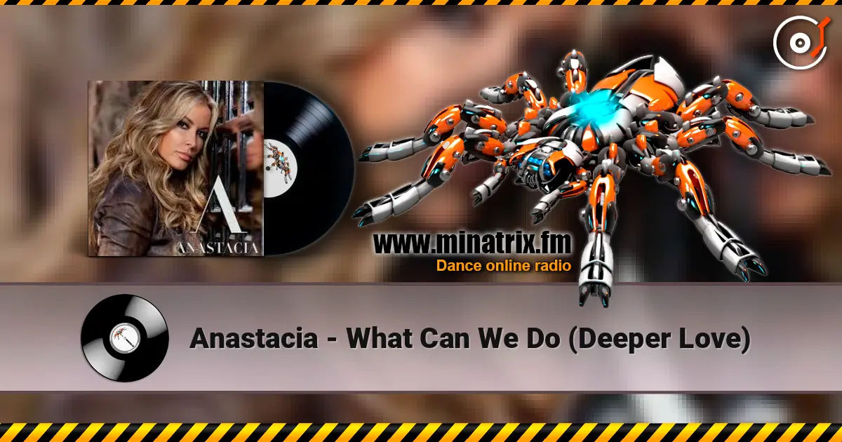 Anastacia - What Can We Do (Deeper Love) escuchar online en alta calidad | Minatrix.FM