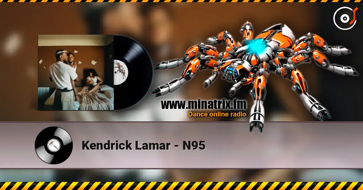 Kendrick Lamar - N95 escuchar online en alta calidad | Minatrix.FM