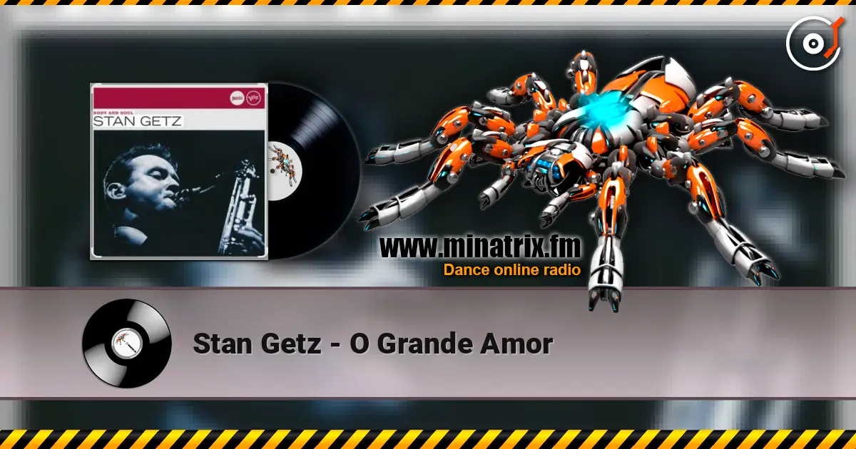 Stan Getz - O Grande Amor escuchar online en alta calidad | Minatrix.FM