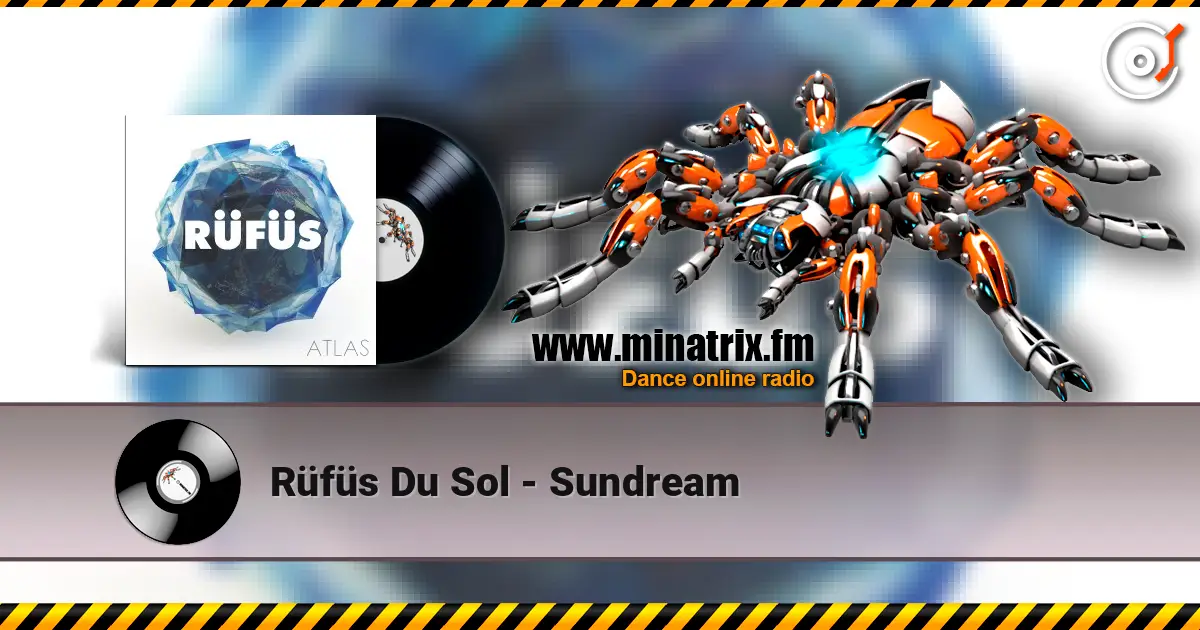 Rüfüs Du Sol - Sundream escuchar online en alta calidad | Minatrix.FM