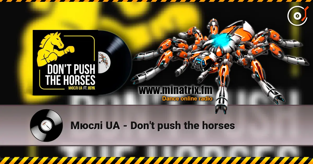 Мюслі UA - Don't push the horses escuchar online en alta calidad | Minatrix.FM