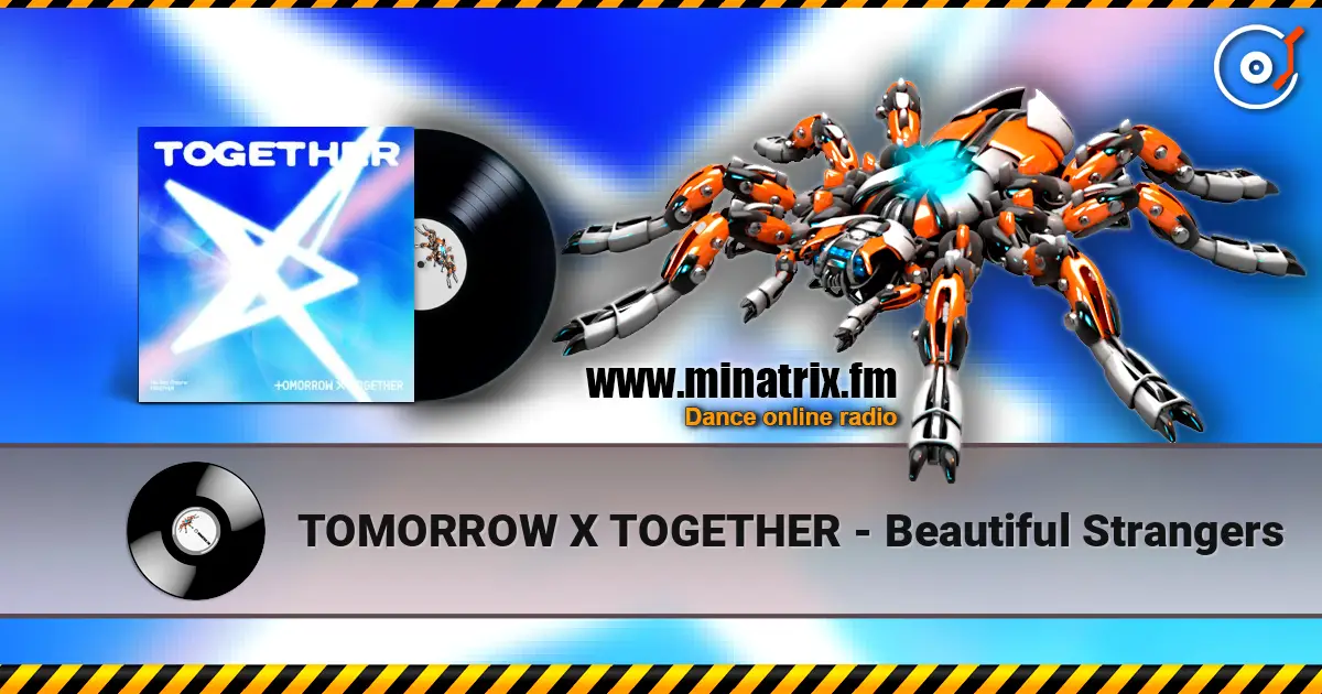 TOMORROW X TOGETHER - Beautiful Strangers escuchar online en alta calidad | Minatrix.FM