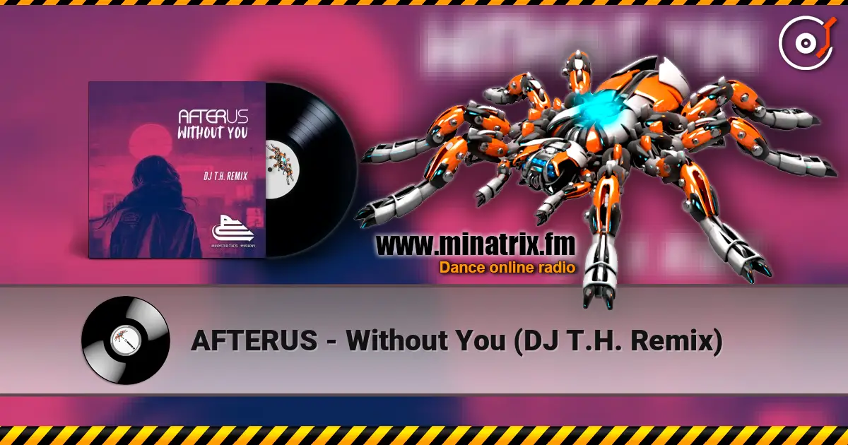 AFTERUS - Without You (DJ T.H. Remix) escuchar online en alta calidad | Minatrix.FM