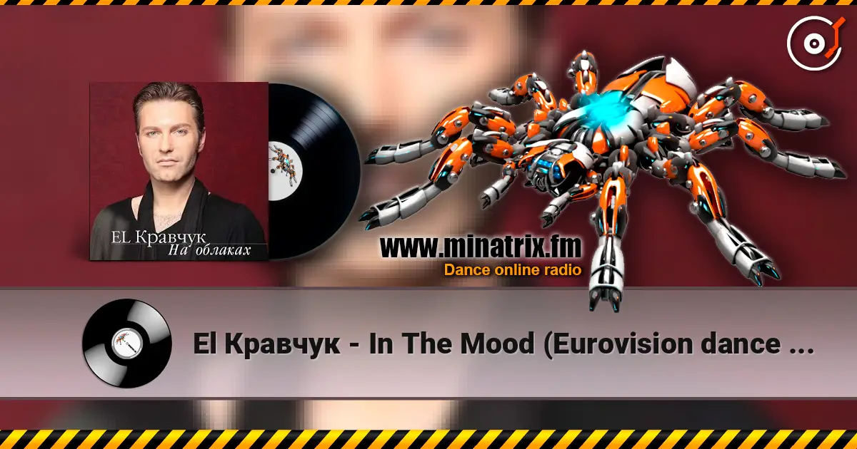 El Кравчук - In The Mood (Eurovision dance contest) escuchar online en alta calidad | Minatrix.FM