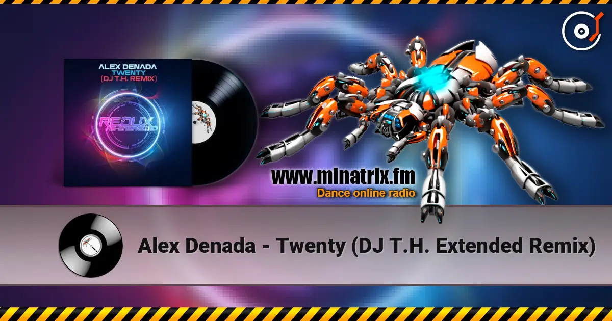 Alex Denada - Twenty (DJ T.H. Extended Remix) escuchar online en alta calidad | Minatrix.FM