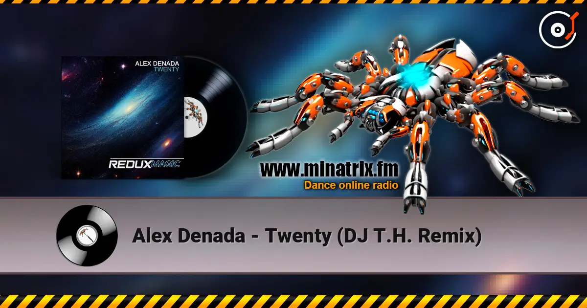 Alex Denada - Twenty (DJ T.H. Remix) escuchar online en alta calidad | Minatrix.FM