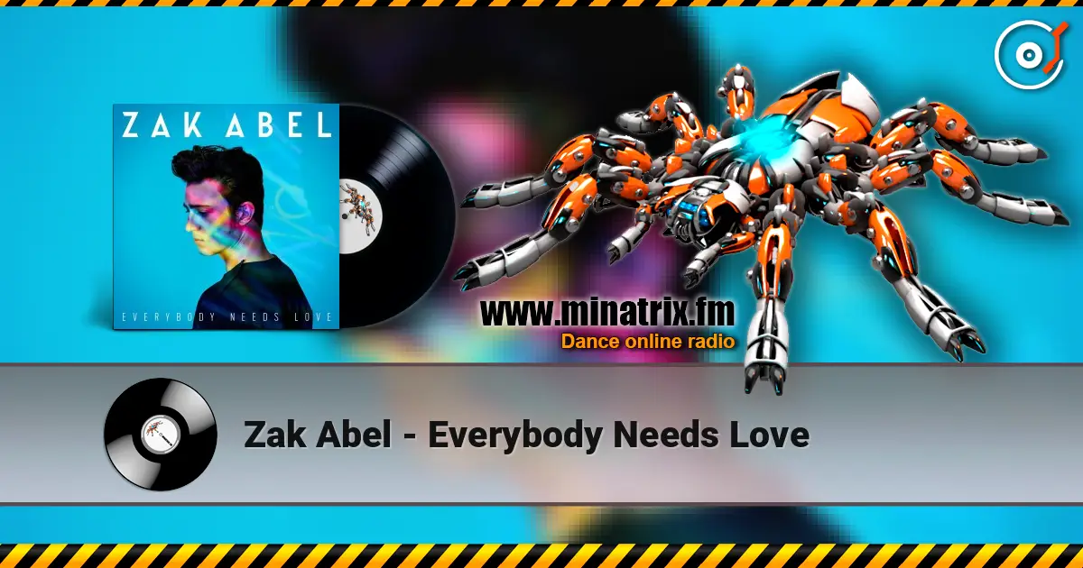 Zak Abel - Everybody Needs Love escuchar online en alta calidad | Minatrix.FM