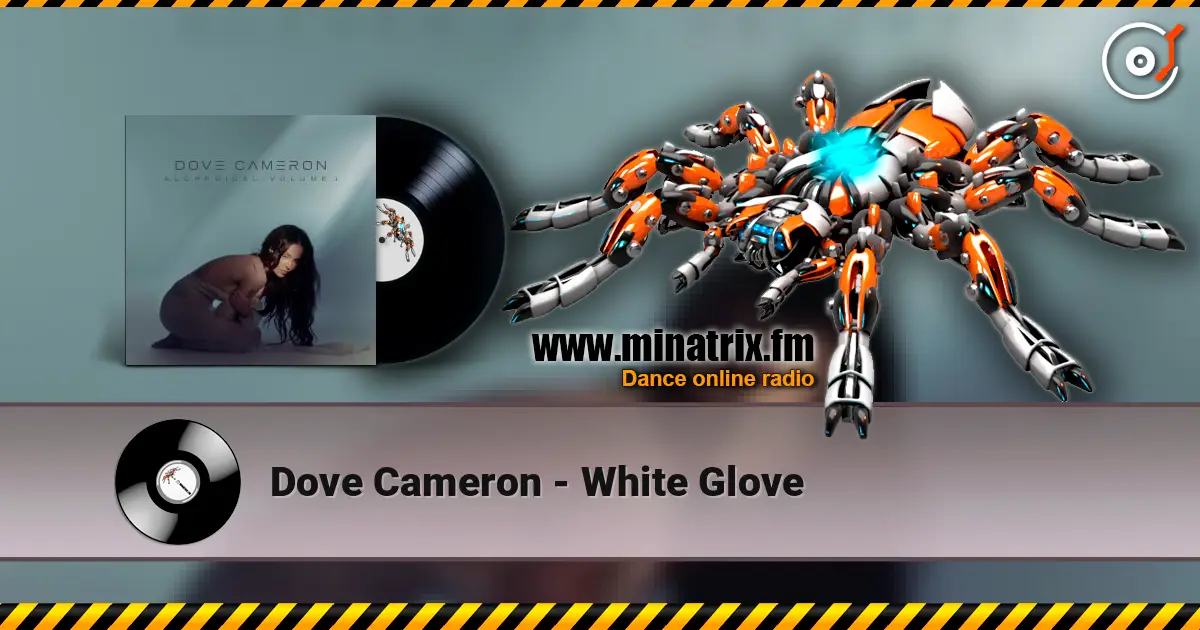 Dove Cameron - White Glove escuchar online en alta calidad | Minatrix.FM