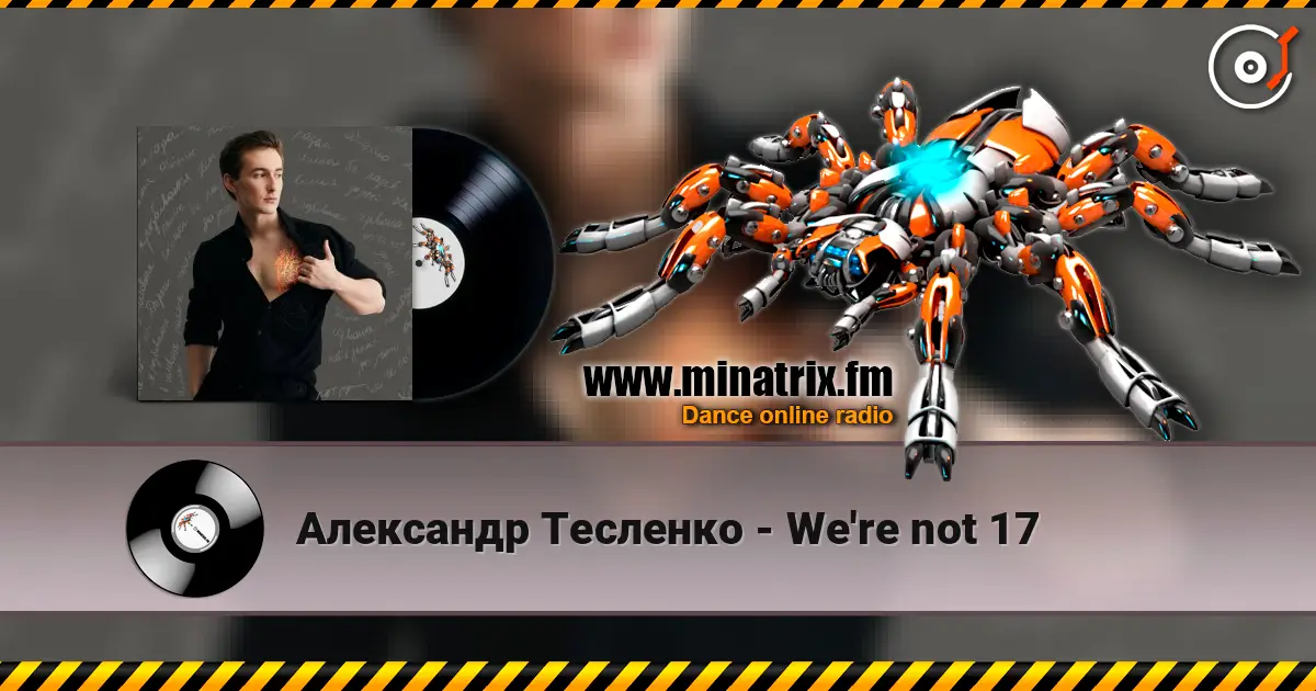 Александр Тесленко - We're not 17 escuchar online en alta calidad | Minatrix.FM