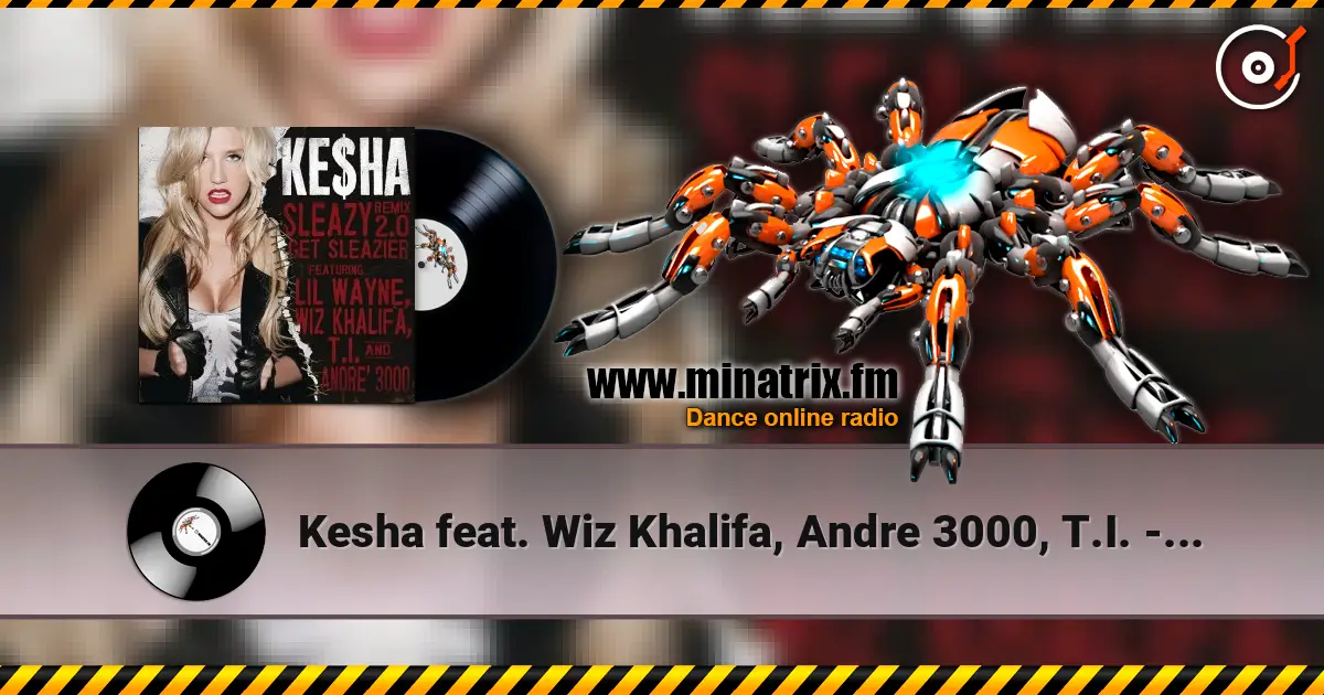 Kesha feat. Wiz Khalifa, Andre 3000, T.I. - Get Sleazier escuchar online en alta calidad | Minatrix.FM
