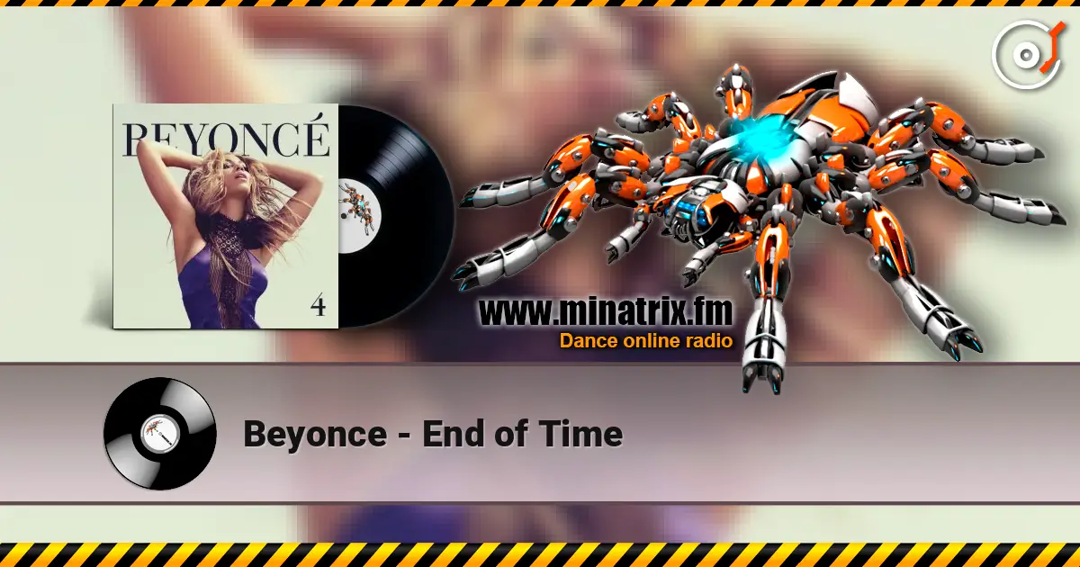 Beyonce - End of Time escuchar online en alta calidad | Minatrix.FM