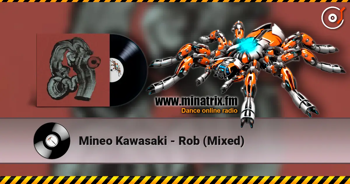 Mineo Kawasaki - Rob (Mixed) escuchar online en alta calidad | Minatrix.FM
