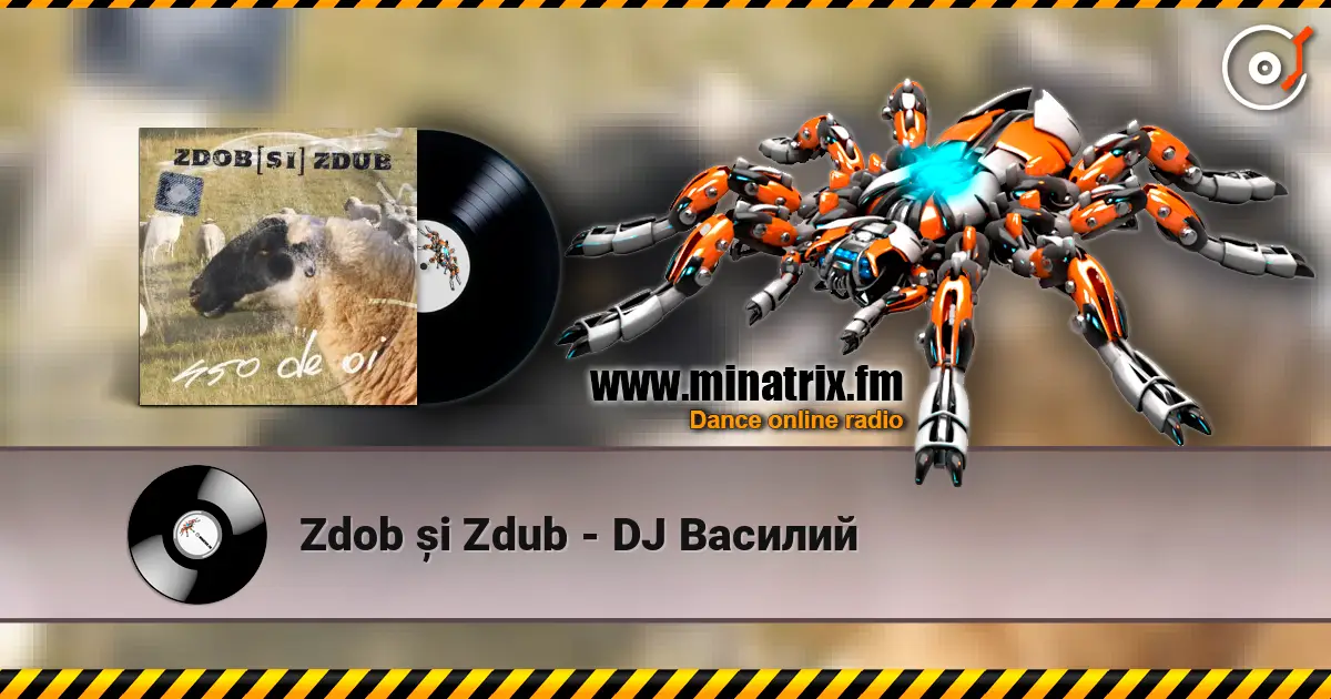 Zdob și Zdub - DJ Василий escuchar online en alta calidad | Minatrix.FM