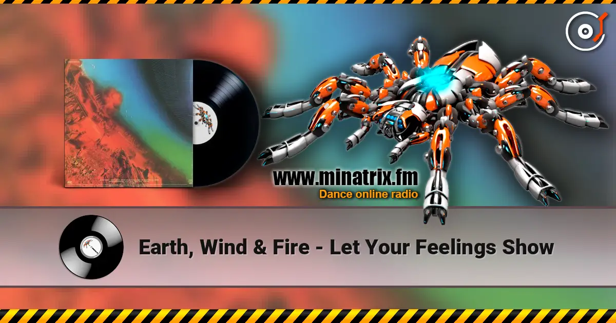 Earth, Wind & Fire - Let Your Feelings Show escuchar online en alta calidad | Minatrix.FM