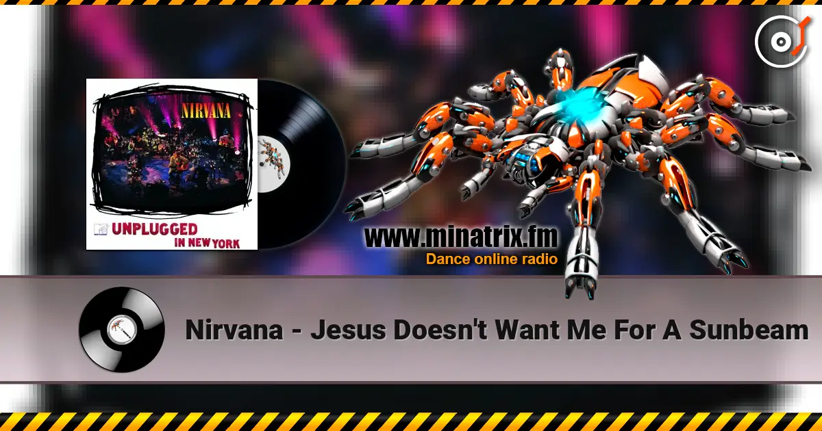 Nirvana - Jesus Doesn't Want Me For A Sunbeam escuchar online en alta calidad | Minatrix.FM