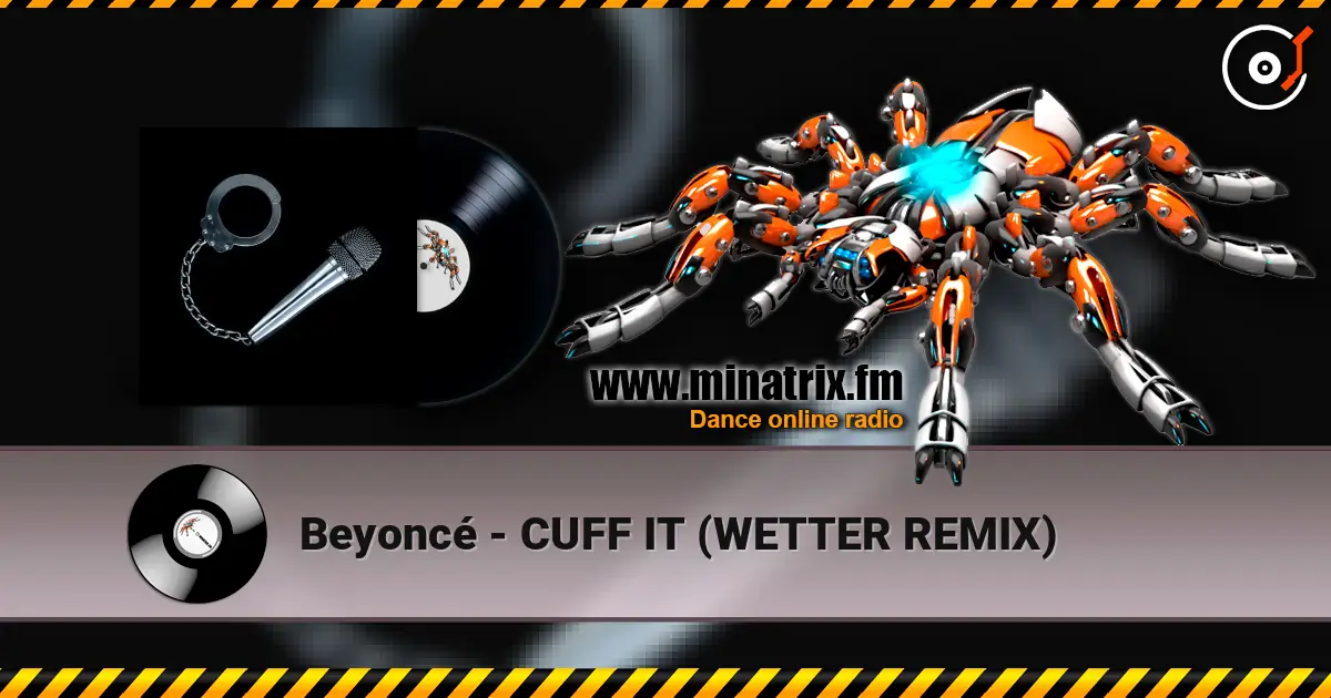 Beyoncé - CUFF IT (WETTER REMIX) escuchar online en alta calidad | Minatrix.FM