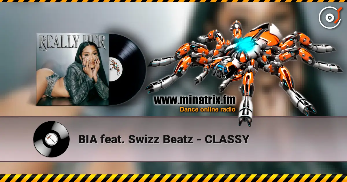 BIA feat. Swizz Beatz - CLASSY escuchar online en alta calidad | Minatrix.FM