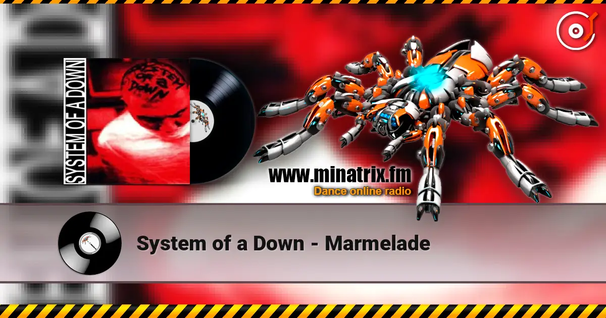 System of a Down - Marmelade escuchar online en alta calidad | Minatrix.FM
