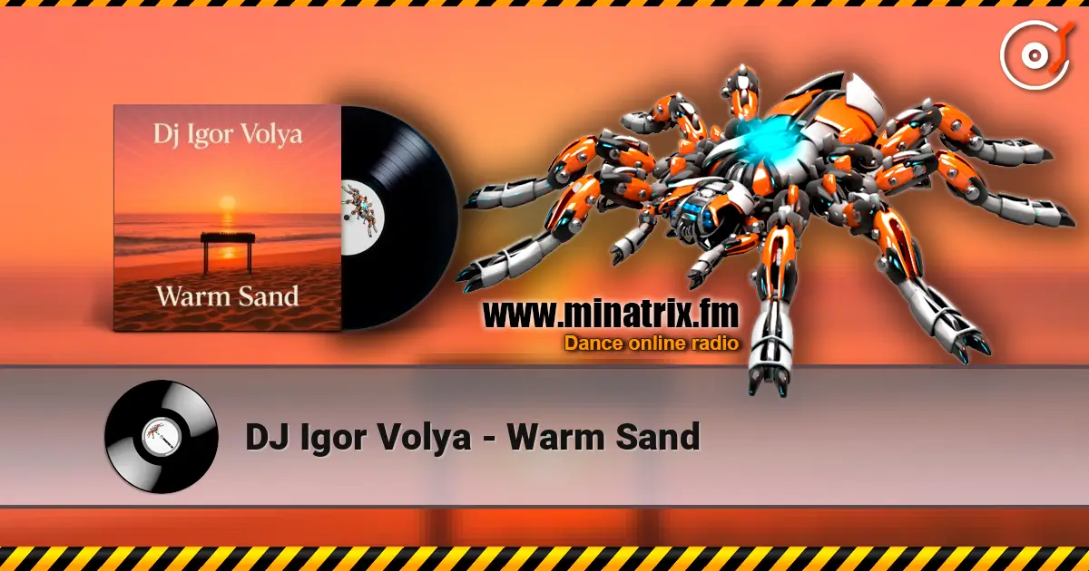 DJ Igor Volya - Warm Sand escuchar online en alta calidad | Minatrix.FM