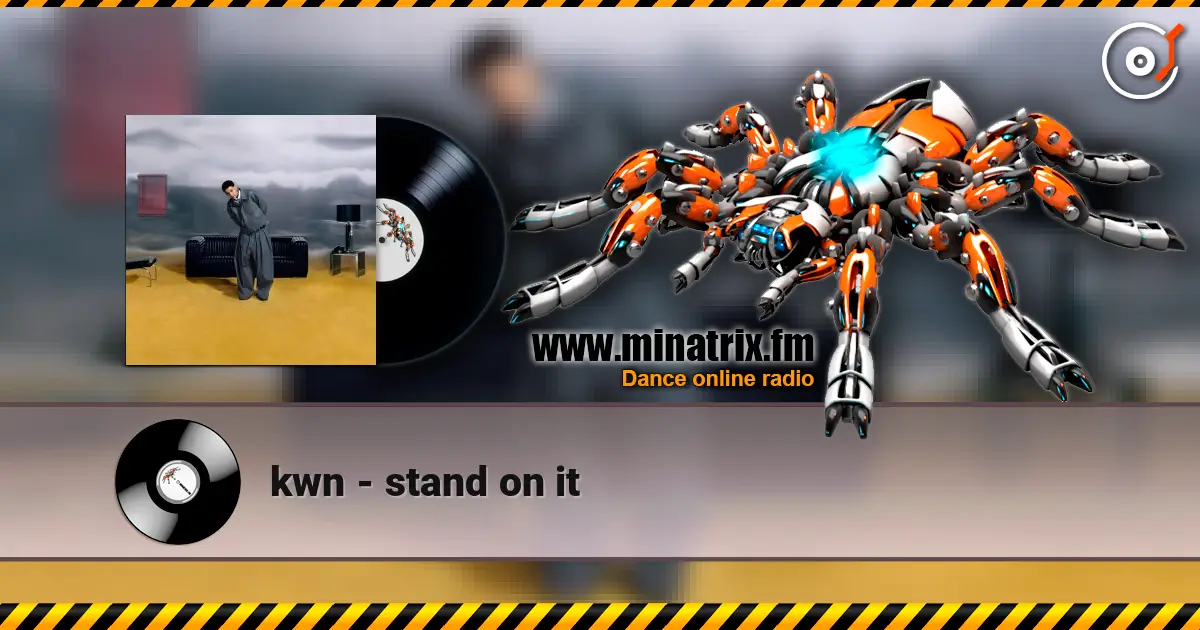 kwn - stand on it escuchar online en alta calidad | Minatrix.FM