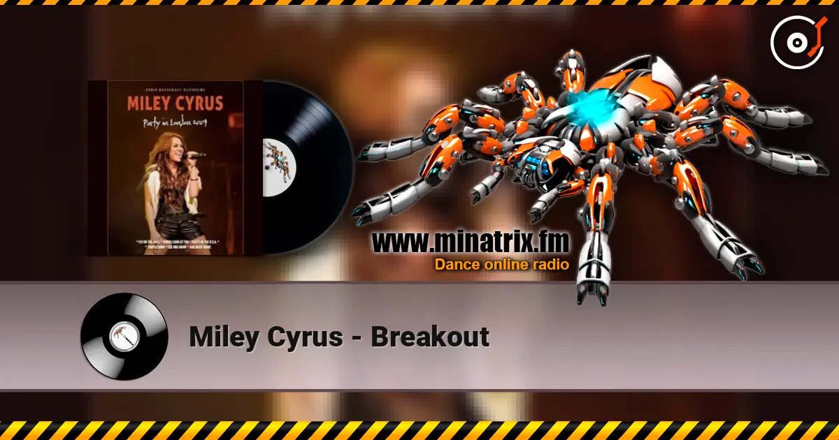 Miley Cyrus - Breakout escuchar online en alta calidad | Minatrix.FM