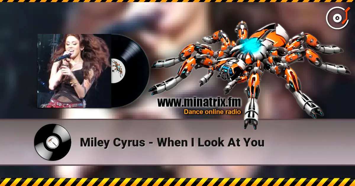 Miley Cyrus - When I Look At You escuchar online en alta calidad | Minatrix.FM