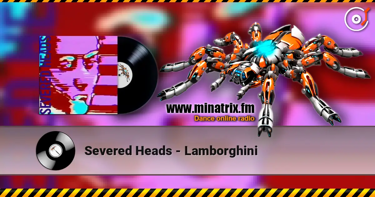 Severed Heads - Lamborghini escuchar online en alta calidad | Minatrix.FM