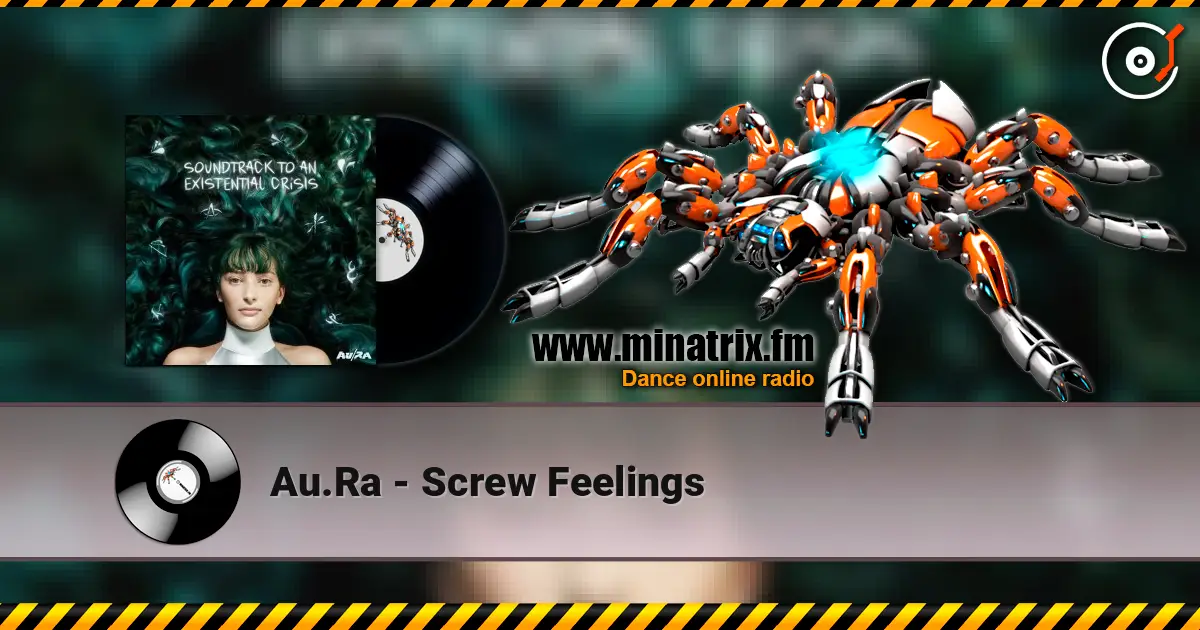 Au.Ra - Screw Feelings escuchar online en alta calidad | Minatrix.FM
