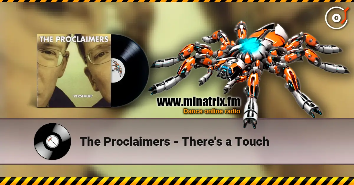 The Proclaimers - There's a Touch escuchar online en alta calidad | Minatrix.FM
