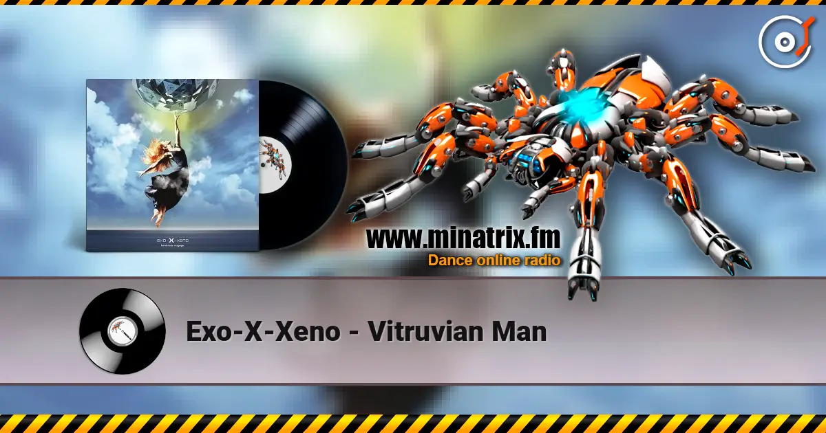 Exo-X-Xeno - Vitruvian Man escuchar online en alta calidad | Minatrix.FM
