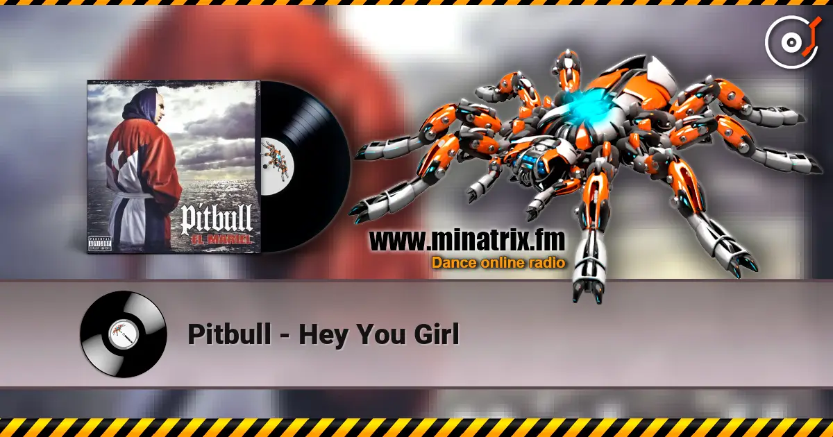 Pitbull - Hey You Girl escuchar online en alta calidad | Minatrix.FM